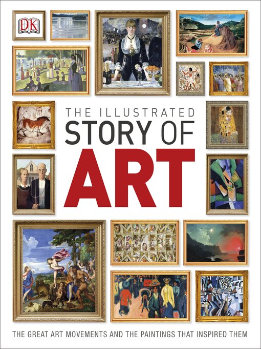 Title details for The Illustrated Story of Art by DK - Available